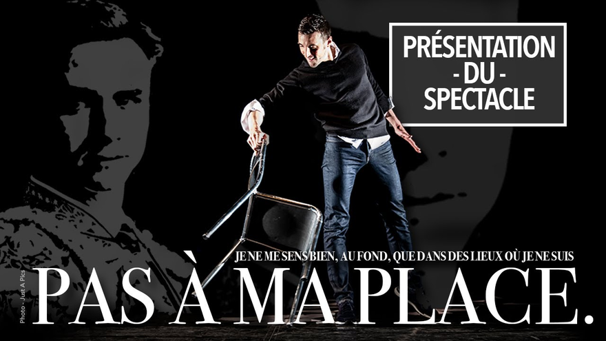 VIDÉO DE PRÉSENTATION - Je ne me sens bien, au fond, que dans des lieux où je ne suis pas à ma place