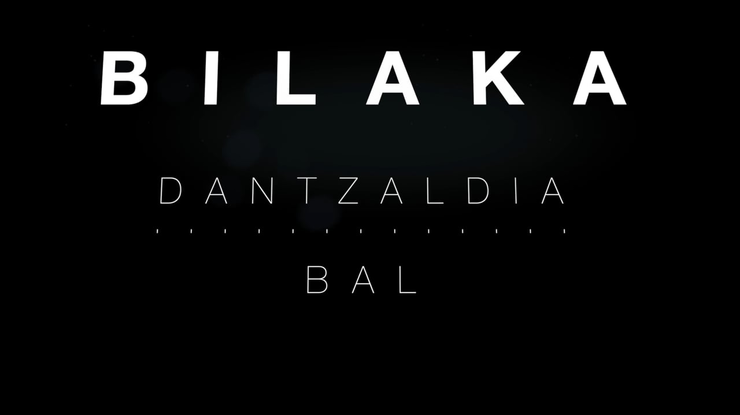 Bilaka Dantzaldia | Bal