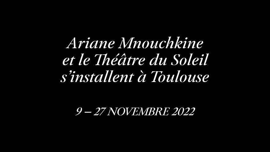 Aperçu / rencontre avec Ariane Mnouchkine organisée par le ThéâtredelaCité – CDN Toulouse Occitanie